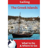 Sailing: The Greek Islands: What to Do & Where to Go
