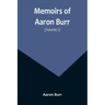 Memoirs of Aaron Burr (Volume 2)