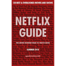 Netflix Guide: The Never Wonder What to Watch Book: 130 Best & Overlooked Movies and Shows