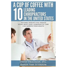 A Cup Of Coffee With 10 Leading Chiropractors In The United States: Valuable insights you should know about how chiropractic care can improve your hea