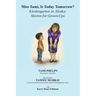 Miss Tami, Is Today Tomorrow?: Kindergarten in Alaska - Stories for Grown-Ups