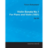 Violin Sonata No.1 by Robert Schumann for Piano and Violin (1851) Op.105