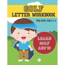 Golf Letter Workbook: For Kids Ages 2-6 - Learn Golf ABC's