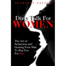Dirty Talk For Women: The Art of Seduction and Getting Your Man To Beg You For Sex