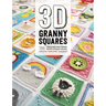 3D Granny Squares: 100 Crochet Patterns for Pop-Up Granny Squares