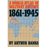 A World Atlas of Military History 1861-1945