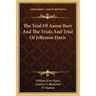 The Trial of Aaron Burr and the Trials and Trial of Jefferson Davis