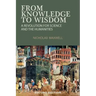 From Knowledge to Wisdom: A Revolution for Science and the Humanities