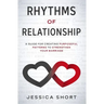 Rhythms of Relationship: A Guide for Creating Purposeful Patterns to Strengthen Your Marriage