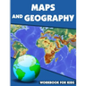Maps And Geography Workbook For Kids: Geography Workbook for Kids, Geography Skills Activity Book, maps activities for kindergarten