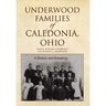 Underwood Families of Caledonia, Ohio