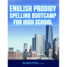 English Prodigy Spelling Bootcamp For High School