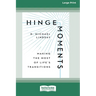 Hinge Moments: Making the Most of Life's Transitions [Standard Large Print 16 Pt Edition]