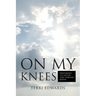 On My Knees: Preparing to Enter the Throne Room