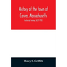 History of the town of Carver, Massachusetts: historical review, 1637-1910