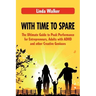 With Time to Spare: The Ultimate Guide to Peak Performance for Entrepreneurs, Adults with ADHD and other Creative Geniuses