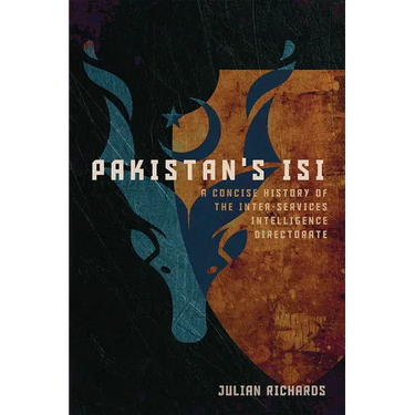 Pakistan's ISI: A Concise History of the Inter-Services Intelligence Directorate