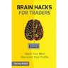 Brain Hacks For Traders