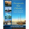 Chesapeake Bay Odyssey: 23 Ports of Call with Historic Perspectives