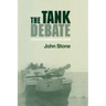 The Tank Debate: Armour and the Anglo-American Military Tradition