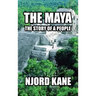The Maya: The Story of a People
