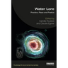 Water Lore: Practice, Place and Poetics