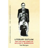 Literary Outlaw: The Life and Times of William S. Burroughs