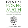 Essential Poker Math: Fundamental No Limit Hold'em Mathematics You Need To Know