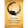 Tai CHI a Path to Becoming Superconscious