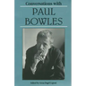Conversations with Paul Bowles