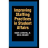 Improving Staffing Practices in Student Affairs