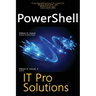 PowerShell, IT Pro Solutions: Professional Reference Edition