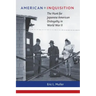 American Inquisition: The Hunt for Japanese American Disloyalty in World War II