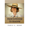 A Journey From Sunshine to Shadow