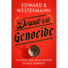 Drunk on Genocide: Alcohol and Mass Murder in Nazi Germany