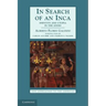 In Search of an Inca: Identity and Utopia in the Andes