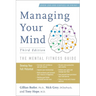 Managing Your Mind: The Mental Fitness Guide