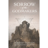 Sorrow of the Godmakers: Magic, Mystery, and the Death of the First Commandment