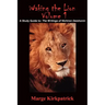 Waking the Lion: A Study Guide To: The Writings of Nichiren Daishonin
