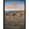 The Edomites: The History and Legacy of the Kingdom of Edom in the Ancient Near East