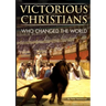 Victorious Christians: Who Changed the World