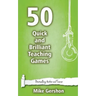 50 Quick and Brilliant Teaching Games