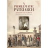 A Problematic Patriarch: Jonathan Harris (with brief outlines of the lives of his seventeen children)