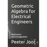 Geometric Algebra for Electrical Engineers: Multivector electromagnetism