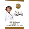 Scalp Revival: The Ultimate Guide to Hair Loss Prevention