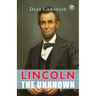 Lincoln The Unknown