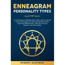 Enneagram Personality Types: An Adventure in Self-Discovery. Learn How to Use the Sacred Enneagram for Personal Growth and for Improving Relationsh