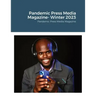 Pandemic Press Media Magazine- Winter 2023: Pandemic Press Media Magazine