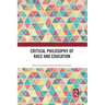 Critical Philosophy of Race and Education