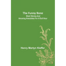 The Funny Bone: Short Stories and Amusing Anecdotes for a Dull Hour